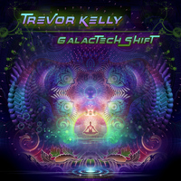Trevor Kelly - Galactech Shift