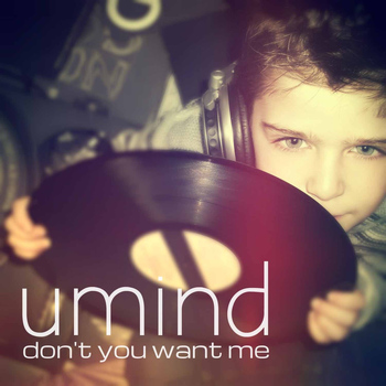 Umind - Don't You Want Me (A Tribute to Savage)