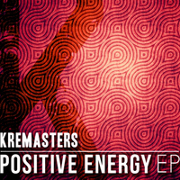 Kremasters - Positive Energy