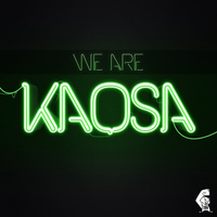 Kaosa - We Are Kaosa