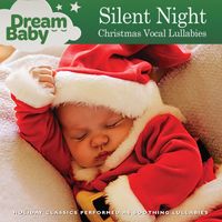 Dream Baby - Silent Night: Christmas Vocal Lullabies