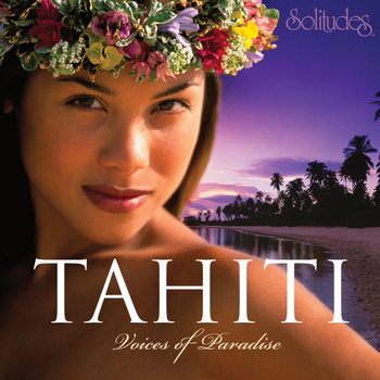 Dan Gibson's Solitudes - Tahiti: Voices of Paradise