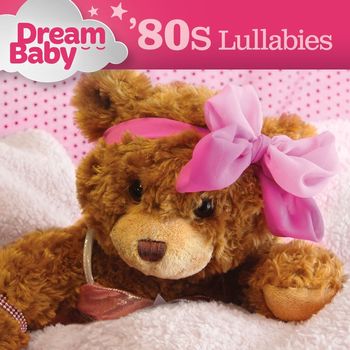 Dream Baby - '80s Lullabies
