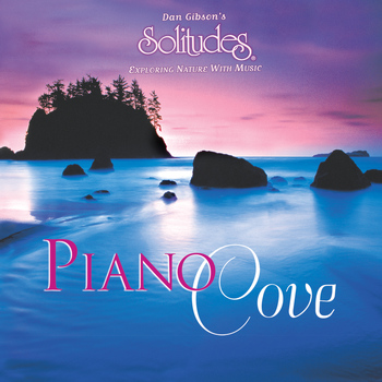 Dan Gibson's Solitudes - Piano Cove
