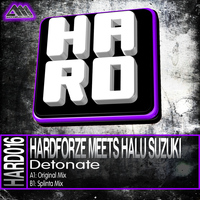 Hardforze Meets Halu Suzuki - Detonate