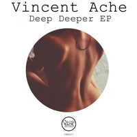 Vincent Ache - Deep Deeper EP