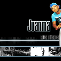 Juanma - Antes o Después (Explicit)