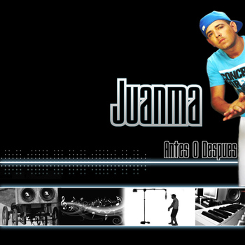 Juanma - Antes o Después (Explicit)