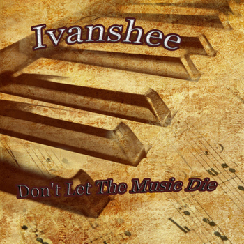 Ivanshee - Don't Let The Music Die