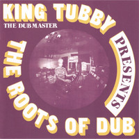 King Tubby / - Presents The Roots Of Dub