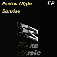 Fastov Night - Sunrise EP