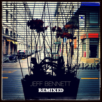 Jeff Bennett - Jeff Bennett Remixed