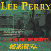 Lee Perry / - Skanking With The Upsetter (Rare Dubs 1971-1974)