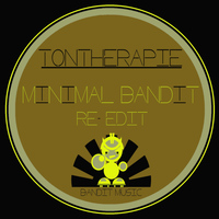 Tontherapie - Minimal Bandit (Re-Edit)