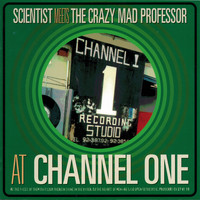 Scientist, The Crazy Mad Professor / - At Channel One