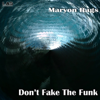 Maryon Rags - Don't Fake The Funk