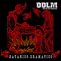 Dia De Los Muertos - Satanico-Dramatico