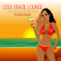 Lisa & Sonydo - Cool Brazil Lounge (Sensuous Samba & Bossa Sounds By Lisa & Sonydo)
