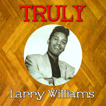 Larry Williams - Truly Larry Williams