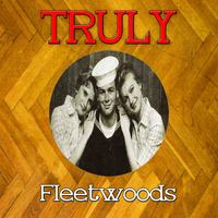 Fleetwoods - Truly Fleetwoods