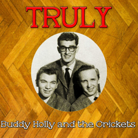 Buddy Holly and The Crickets - Truly Buddy Holly and the Crickets