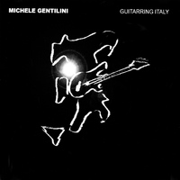 Michele Gentilini - Guitarring Italy