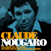 Claude Nougaro - Le jazz et la java et ses plus belles chansons