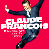 Claude François - Belles, belles, belles et ses plus grands succès