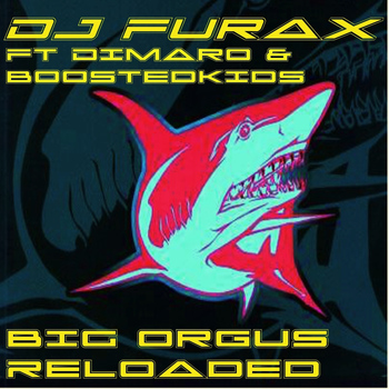 DJ Furax - Big Orgus Reloaded