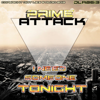 Prime Attack - I Need Someone Tonight
