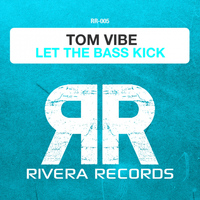 Tom Vibe - Let The Bass Kick