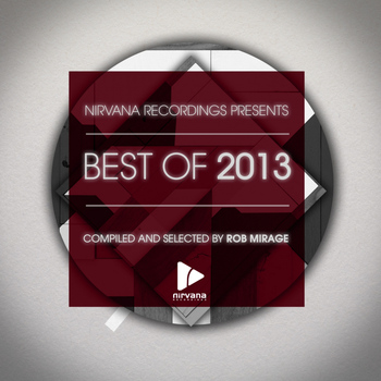 Various Artists - Nirvana Recording's Best Of 2013 Compiled & Selected by Rob Mirage