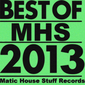 Various Artists - Best Of Matic House Stuff Records 2013