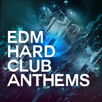 Various Artists - EDM Hard Club Anthems