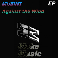 MUBiNT - Against The Wind EP