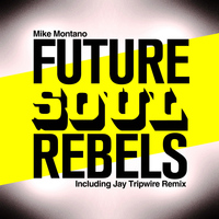 Mike Montano - Future Soul Rebels