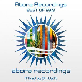 Various Artists - Abora Recordings - Best of 2013 (Mixed by Ori Uplift)