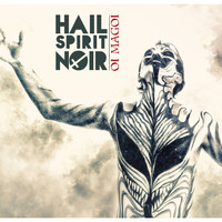 Hail Spirit Noir - Oi Magoi (Explicit)