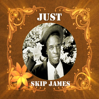 Skip James - Just Skip James