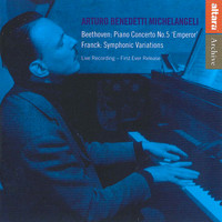 Arturo Benedetti Michelangeli - Arturo Benedetti Michelangeli: Beethoven and Franck