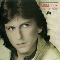 Gianni Togni - Segui il tuo cuore (Remastered Version)