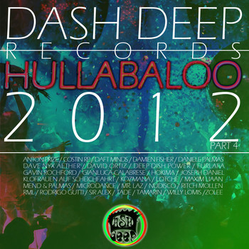 Various Artists - Dash Deep Records 2012 Hullabaloo, Pt. 4