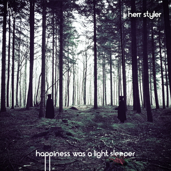 Herr Styler - Happiness Was a Light Sleeper - EP