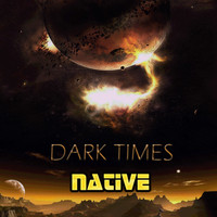 Native - Dark Times