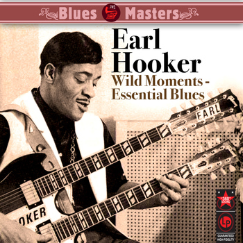 Earl Hooker - Wild Moments - Essential Blues