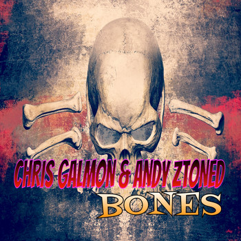 Andy Ztoned & Chris Galmon - Bones
