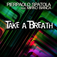 Pierpaolo Spatola feat. Mirko Bianca - Take a Breath