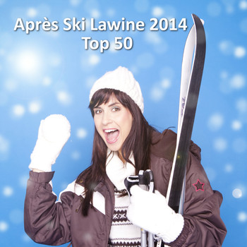 Various Artists - Après Ski Lawine 2014 Top 50