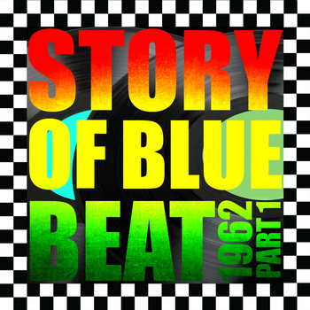 Various Artists - Story of Blue Beat 1962, Part 1
