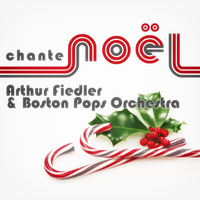 Arthur Fiedler - Arthur Fiedler & Boston Pops Orchestra Jouer de Noël